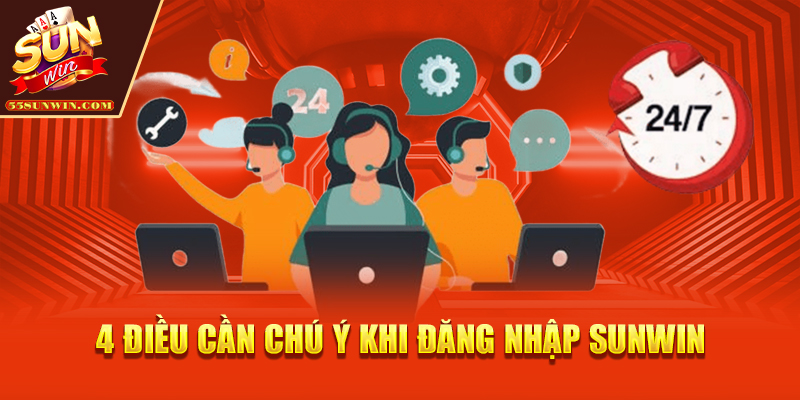4 điều cần chú ý khi đăng nhập Sunwin 