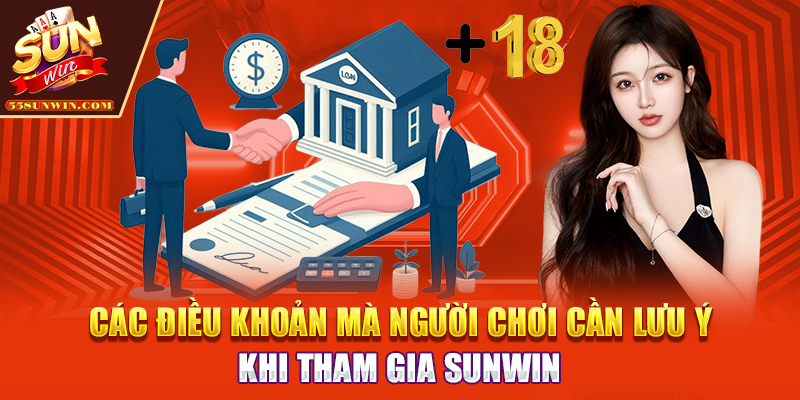 Các điều khoản mà người chơi cần lưu ý khi tham gia Sunwin
