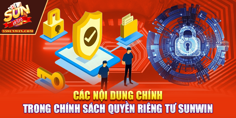 Các nội dung chính trong chính sách quyền riêng tư Sunwin