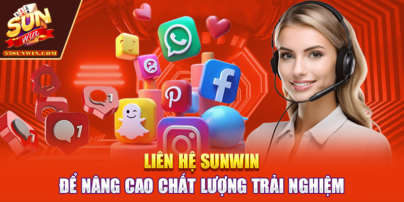 Liên hệ Sunwin để nâng cao chất lượng trải nghiệm