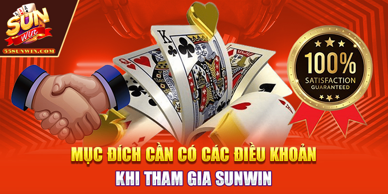 Mục đích cần có các điều khoản khi tham gia Sunwin