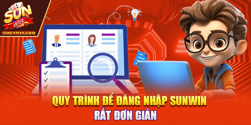 Quy trình để đăng nhập Sunwin rất đơn giản
