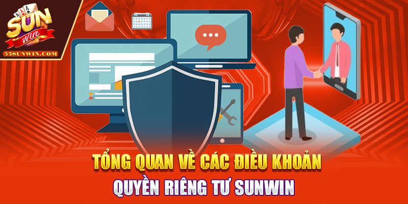 Tổng quan về các điều khoản quyền riêng tư Sunwin